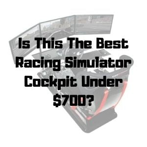 Is this the best racing simulator cockpit under $700?